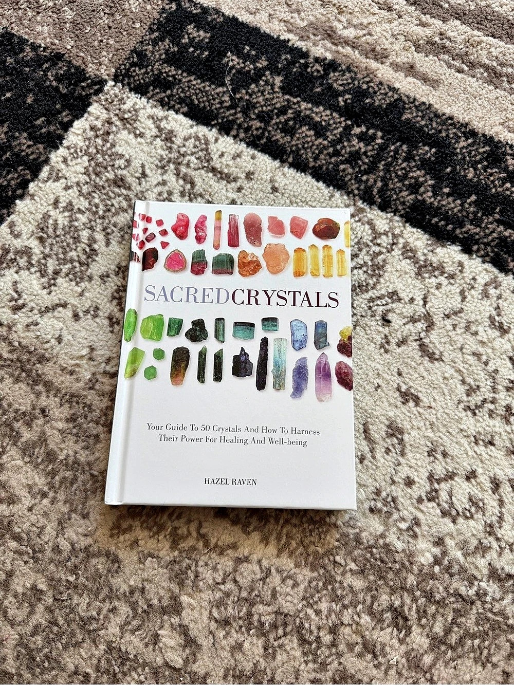 Sacred Crystals: Your Guide to 50 Crystals and How to Harness Their Power for